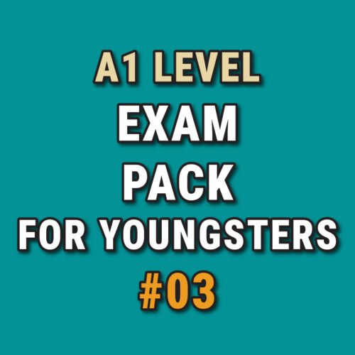 A1 Exam Pack #03 for Youngsters