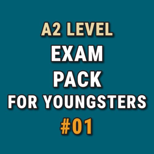 A2 Exam Pack #01 for Youngsters