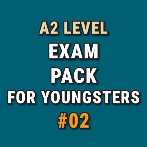 A2 Exam Pack #02 for Youngsters