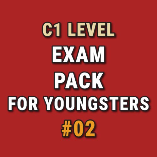 C1 Exam Pack #02 for Youngsters