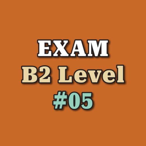 B2 Level Exam #05