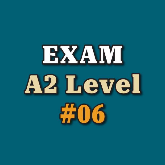 A2 Level Exam #06